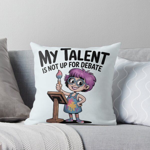 Item preview, My Talent Is Not Up for Debate – Confident Artist and Funny Art Quote designed and sold by Jollys-ArtShop.