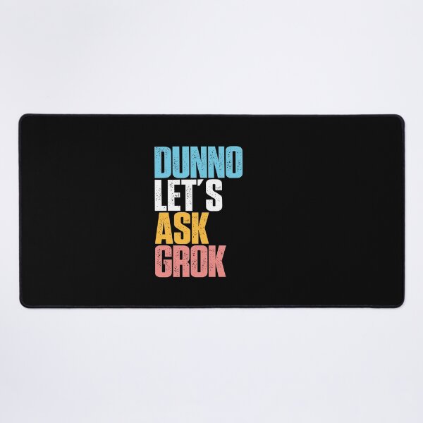 Item preview, Dunno Let's Ask Grok AI Humor LLM Culture Digital Intelligence Tech Satire designed and sold by w1ckerman.