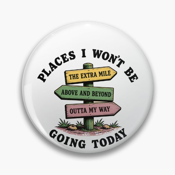 Item preview, Work Sarcasm Places I Won't Be Going Today Gear designed and sold by DynamicDesign.