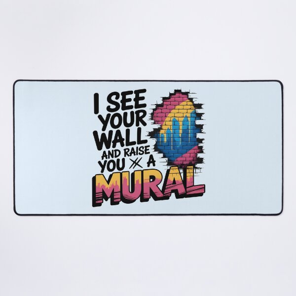 Item preview, I See Your Wall and Raise You a Mural – Funny Street Artist Quote designed and sold by Jollys-ArtShop.