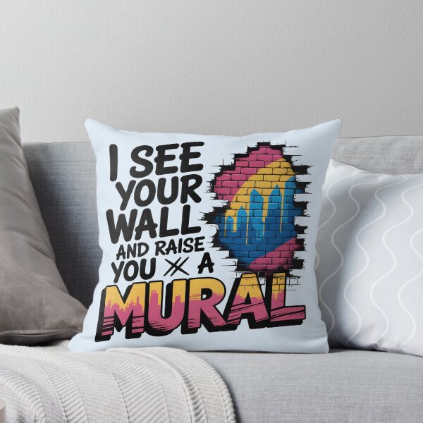 Item preview, I See Your Wall and Raise You a Mural – Funny Street Artist Quote designed and sold by Jollys-ArtShop.