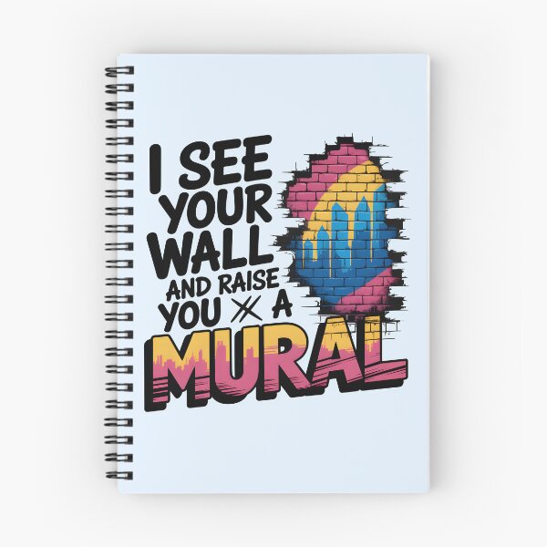 Item preview, I See Your Wall and Raise You a Mural – Funny Street Artist Quote designed and sold by Jollys-ArtShop.