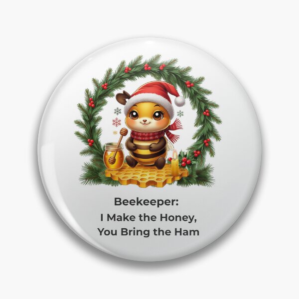 Item preview, Beekeeper Christmas - I Make the Honey You Bring the Ham designed and sold by VEXA88.