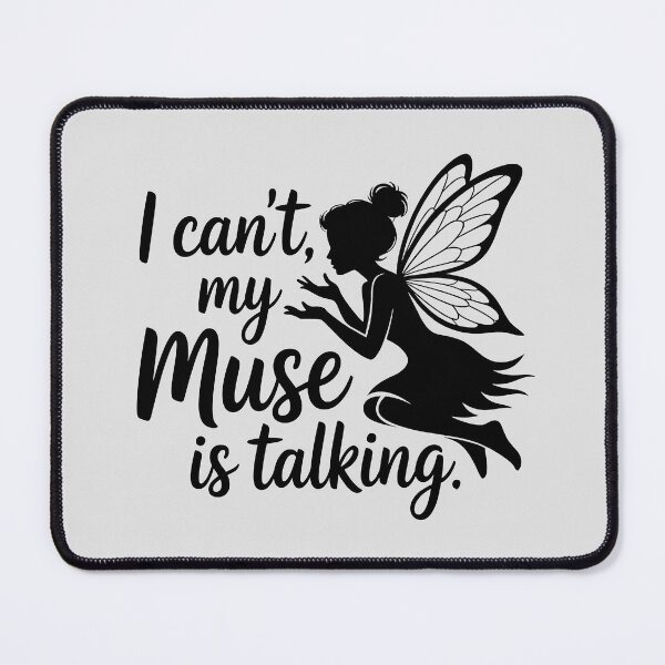 Item preview, I Can’t, My Muse Is Talking – Funny Artist Inspiration and Creative Quote designed and sold by Jollys-ArtShop.