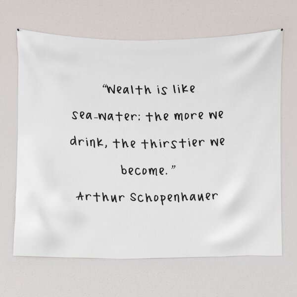 Item preview, Wealth Is Like Sea-Water - Arthur Schopenhauer Quote designed and sold by 4ever-Undaunted.