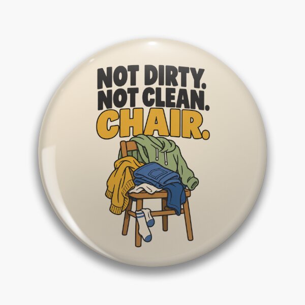 Item preview, Funny Laundry Clothes Chair Not Dirty Not Clean designed and sold by Fanverse Merchandise.