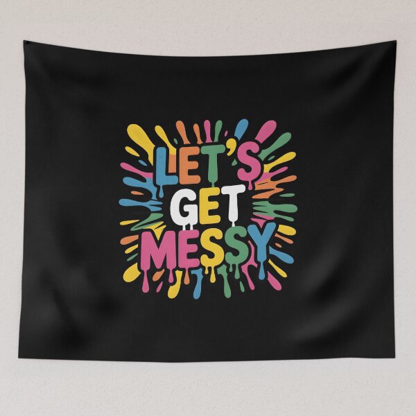 Item preview, Let’s Get Messy – Funny Artist Quote and Colorful Painting Humor designed and sold by Jollys-ArtShop.