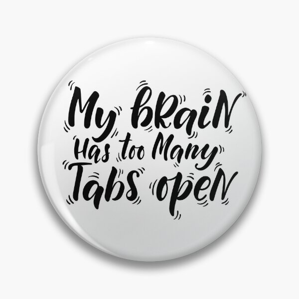 Item preview, Too Many Tabs Open – Funny Overthinking Quote designed and sold by TeikunShop.