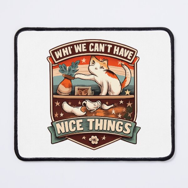 Item preview, This Is Why We Can't Have Nice Things Humorous Quote Design LIMITED EDITION designed and sold by AnishaKhemka.