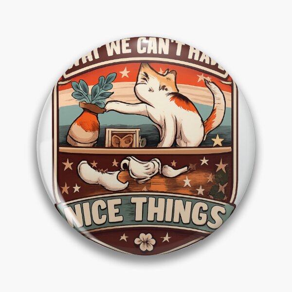 Item preview, This Is Why We Can't Have Nice Things Humorous Quote Design LIMITED EDITION designed and sold by AnishaKhemka.