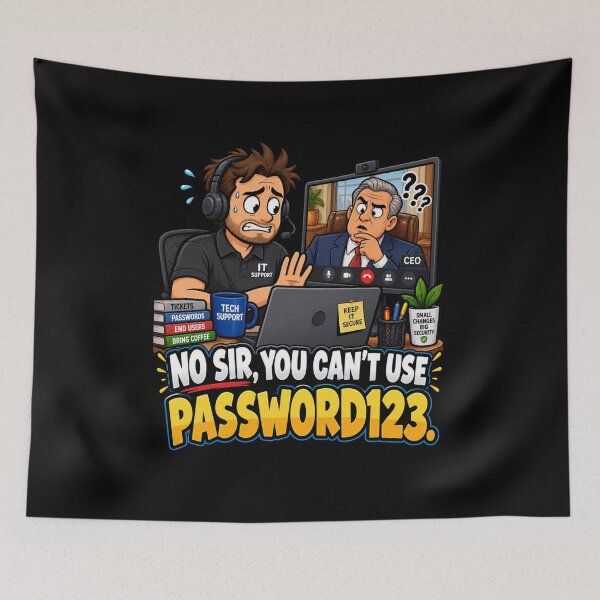 Item preview, No Sir, You Can’t Use Password123 — Funny IT Support designed and sold by signshirtz.