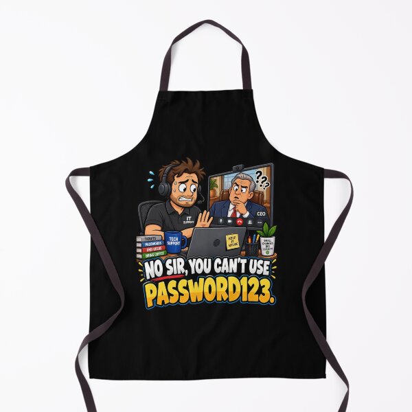 Item preview, No Sir, You Can’t Use Password123 — Funny IT Support designed and sold by signshirtz.