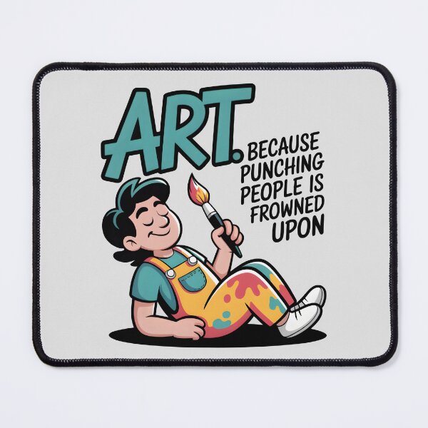 Item preview, Art, Because Punching People Is Frowned Upon – Funny Artist Humor Quote designed and sold by Jollys-ArtShop.