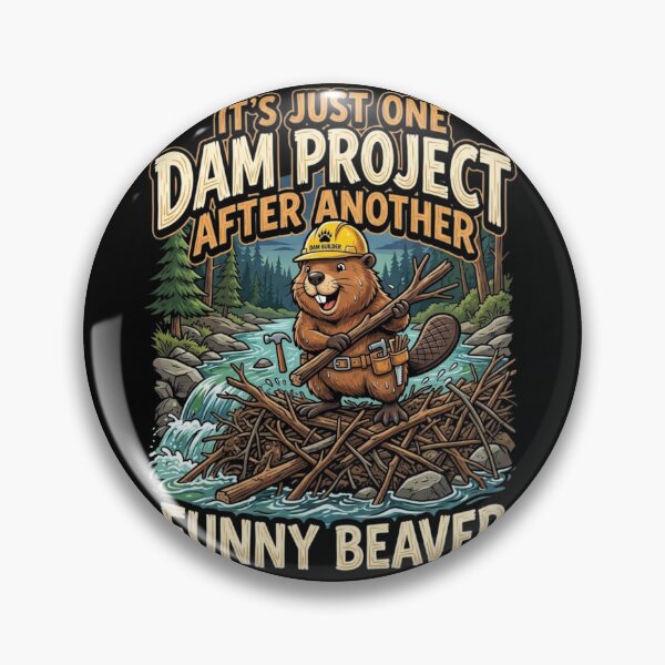Item preview, It's Just One Dam Project After Another Funny Beaver  designed and sold by Zbixu.