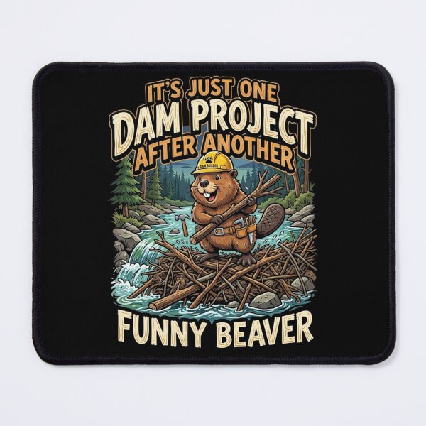 Item preview, It's Just One Dam Project After Another Funny Beaver designed and sold by Zbixu.