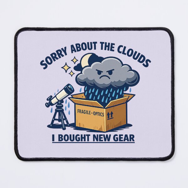 Item preview, Sorry About The Clouds I Bought New Gear Funny Astronomy Telescope designed and sold by Fanverse Merchandise.