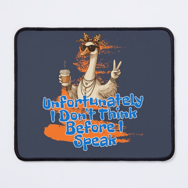 Item preview, Unfortunately I Don't Think Before I Speak Sarcastic Goose designed and sold by Szpaku desart .