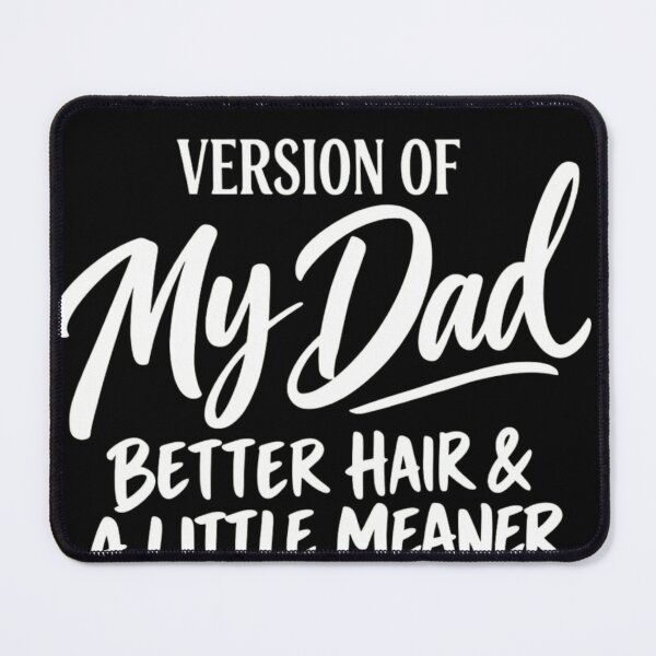 Item preview, I'm Just The Girl Version Of My Dad - Better Hair And A Little Meaner designed and sold by Panita-Comics.