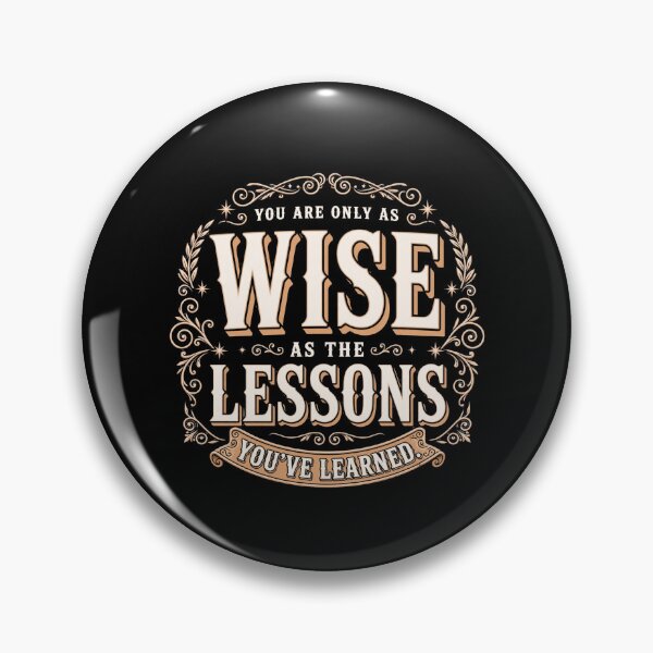 Item preview, You Are Only As Wise As The Lessons You've Learned - Wisdom Quote designed and sold by Vibe-Vary.
