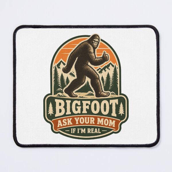 Item preview, Bigfoot Funny Quote Design - Ask Your Mom If I'm Real Humor Graphic ⭐⭐⭐⭐⭐ designed and sold by wakandaforeva11.