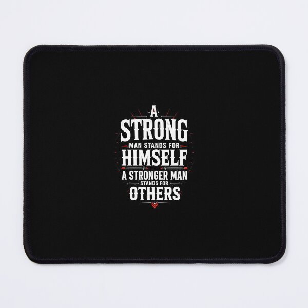 Item preview, A Strong Man Stands For Himself A Stronger Man Stands For Others designed and sold by Vibe-Vary.