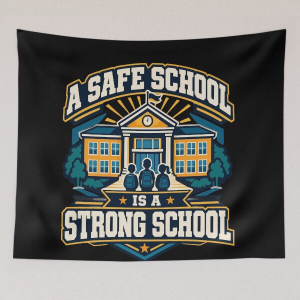 Item preview, A Safe School Is A Strong School Education Design designed and sold by YASSINE HZ.