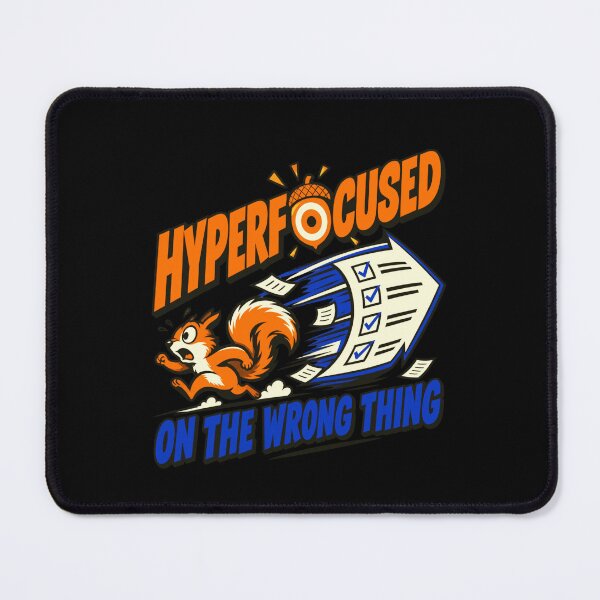 Item preview, Hyperfocused On The Wrong Thing ADHD Neurodivergent Executive Dysfunction Humor designed and sold by FolkGraphics.