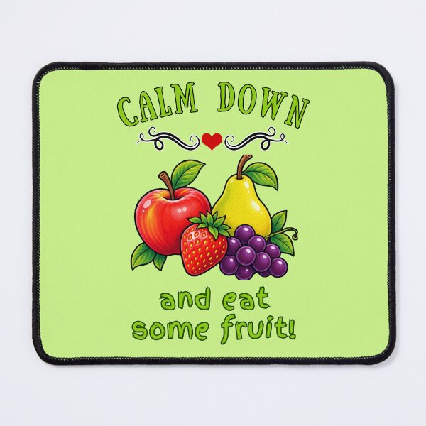 Item preview, Calm Down and Eat Some Fruit designed and sold by Marymarice.