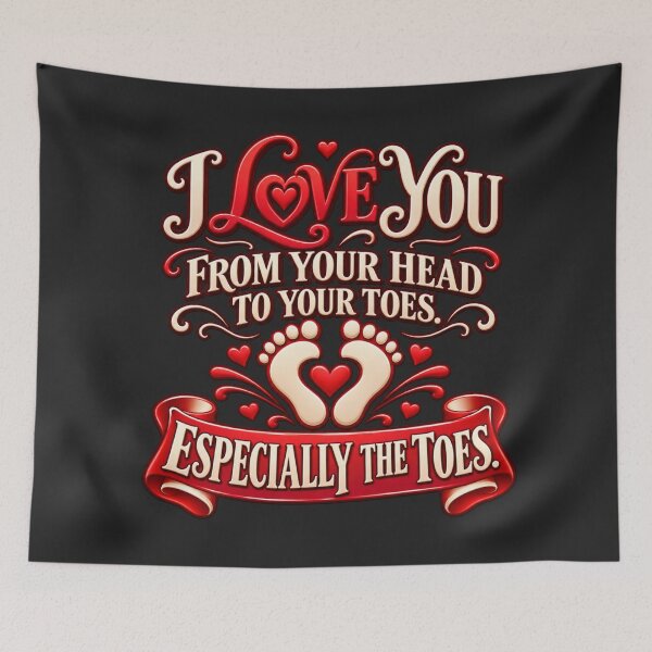Item preview, Especially the Toes – Cheeky Romantic Foot Quote designed and sold by Bernd Friese.