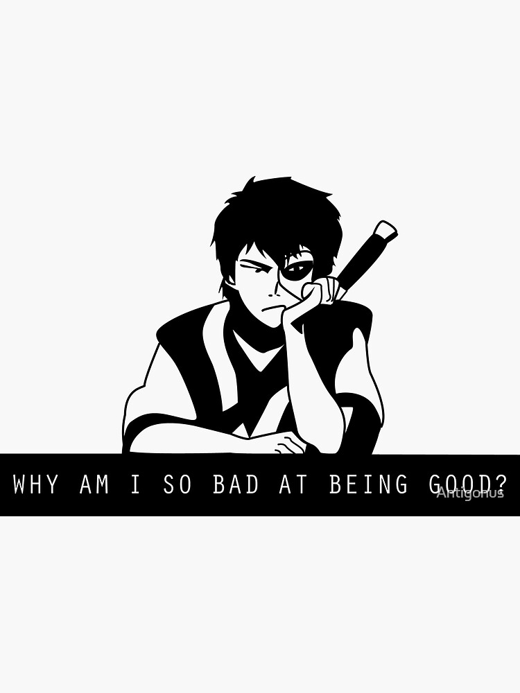 why-am-i-so-bad-at-being-good-zuko-from-avatar-the-last