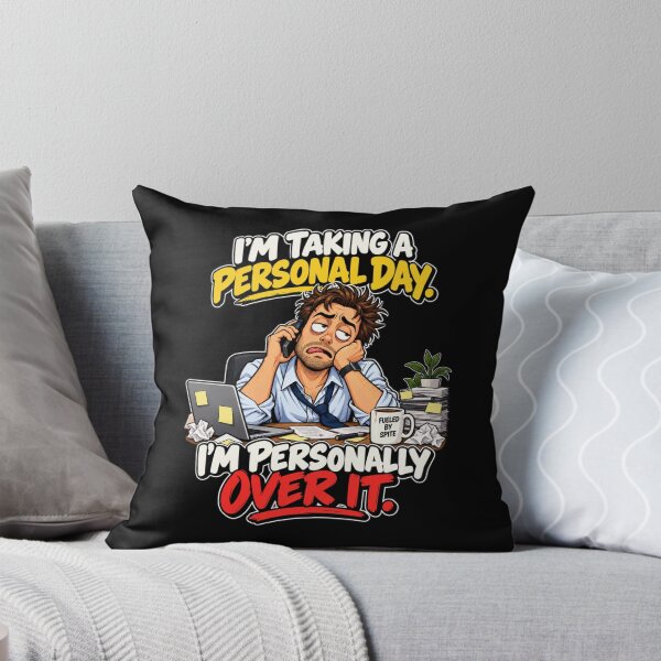 Item preview, I’m Taking a Personal Day. I’m Personally Over It. Funny Work  designed and sold by signshirtz.