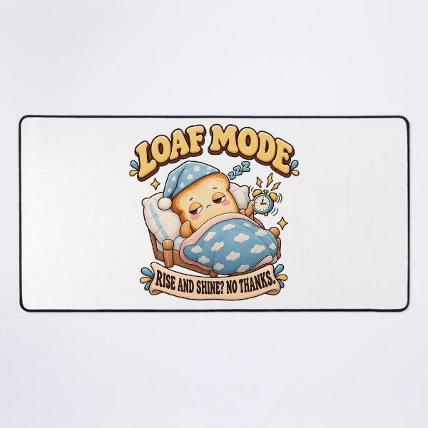 Item preview, Loaf Mode Rise and Shine? No Thanks. designed and sold by Flamocha.