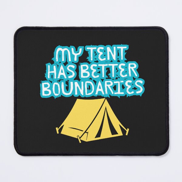 Item preview, My Tent Has Better Boundaries designed and sold by Bubpat.