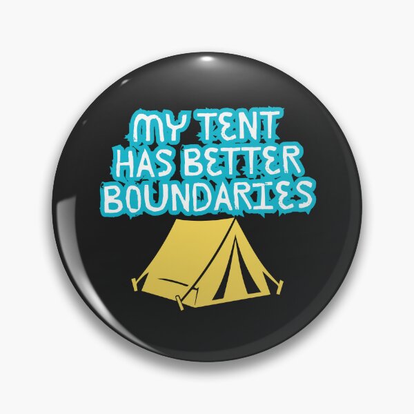 Item preview, My Tent Has Better Boundaries designed and sold by Bubpat.