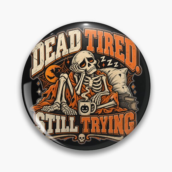 Item preview, Dead Tired Still Trying Skeleton designed and sold by THAT-ONE-TEE.
