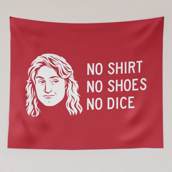 Item preview, NO SHIRT NO SHOES NO DICE designed and sold by TLW716.