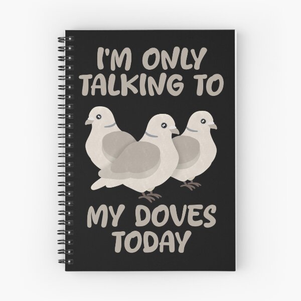 Item preview, I'm only talking to my doves today designed and sold by FandomizedRose.
