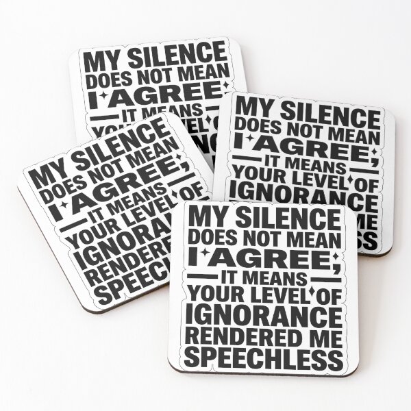 Item preview, Silence Means Your Ignorance Rendered Me Speechless Typography designed and sold by Plot Twist Supply.