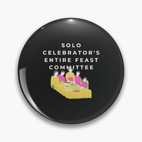 Item preview, Solo Celebrator's Entire Feast Committee designed and sold by Bubpat.