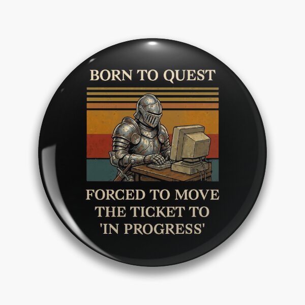 Item preview, Born To Quest Forced To Move Ticket In Progress designed and sold by d247.