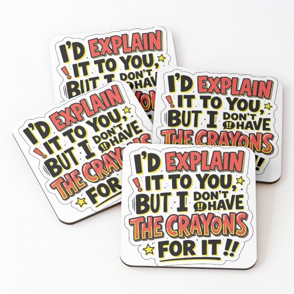 Item preview, Would Explain It But Do Not Have Crayons Typography designed and sold by Plot Twist Supply.