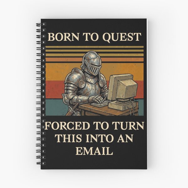 Item preview, Born To Quest Forced To Email Knight Office Humor designed and sold by d247.