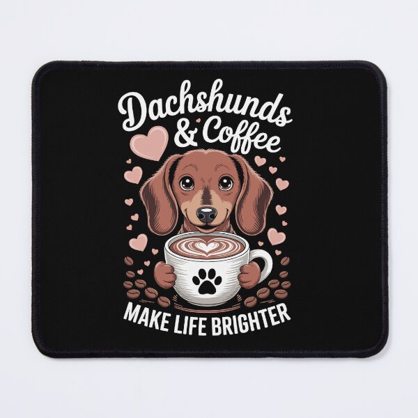 Item preview, DACHSHUNDS & COFFEE MAKE LIFE BRIGHTER designed and sold by jkrphoto.