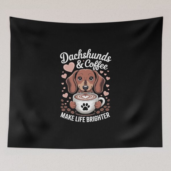 Item preview, DACHSHUNDS & COFFEE MAKE LIFE BRIGHTER designed and sold by jkrphoto.