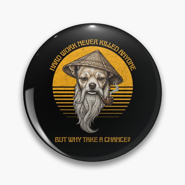 Item preview, Chihuahua Dog Hard Work Never Killed Anyone Funny designed and sold by d247.