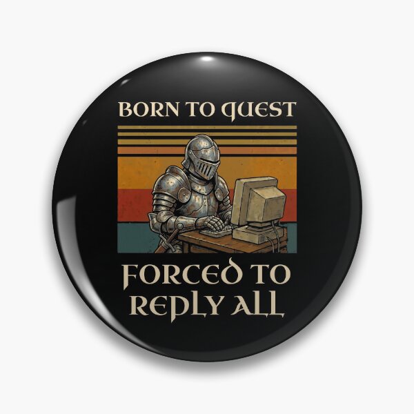 Item preview, Knight Born To Quest Forced To Reply All Office designed and sold by d247.
