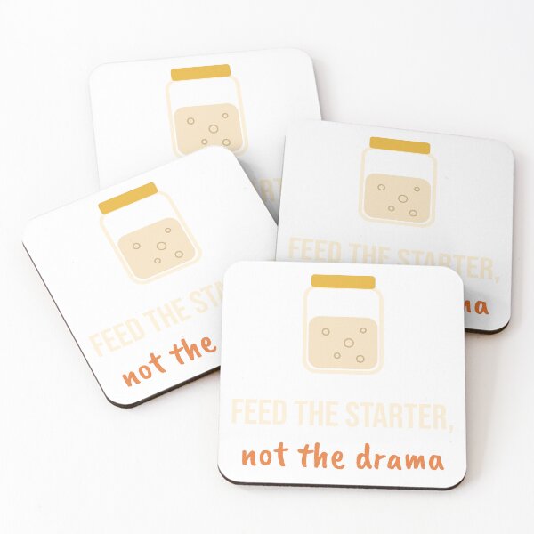 Item preview, Feed the Starter, Not the Drama designed and sold by PearlCity-Art.