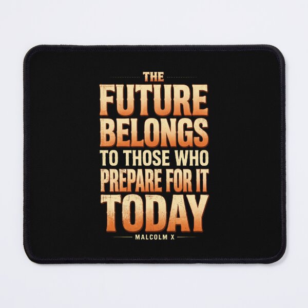 Item preview, The Future Belongs To Those Who Prepare For It Today - Malcolm X Quote designed and sold by Vibe-Vary.