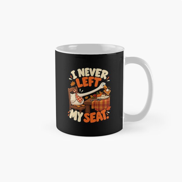 Item preview, Thanksgiving Goose Humor - I Never Left My Seat designed and sold by MOTIFOLK.
