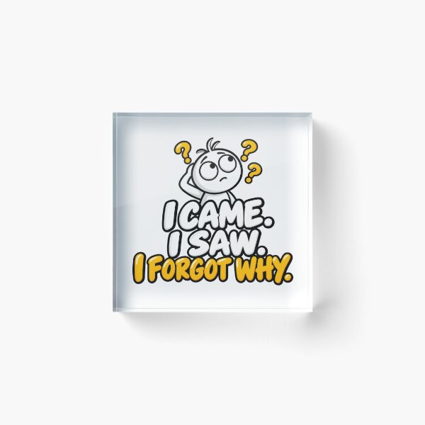 Item preview, I Came I Saw I Forgot Why – Funny Forgetful Humor designed and sold by sonsunarts.